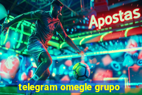 telegram omegle grupo